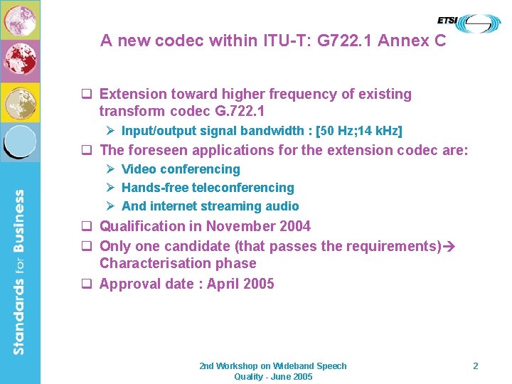 A new codec within ITU-T: G 722. 1 Annex C q Extension toward higher