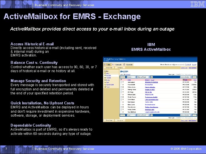 Business Continuity and Recovery Services Active. Mailbox for EMRS - Exchange Active. Mailbox provides