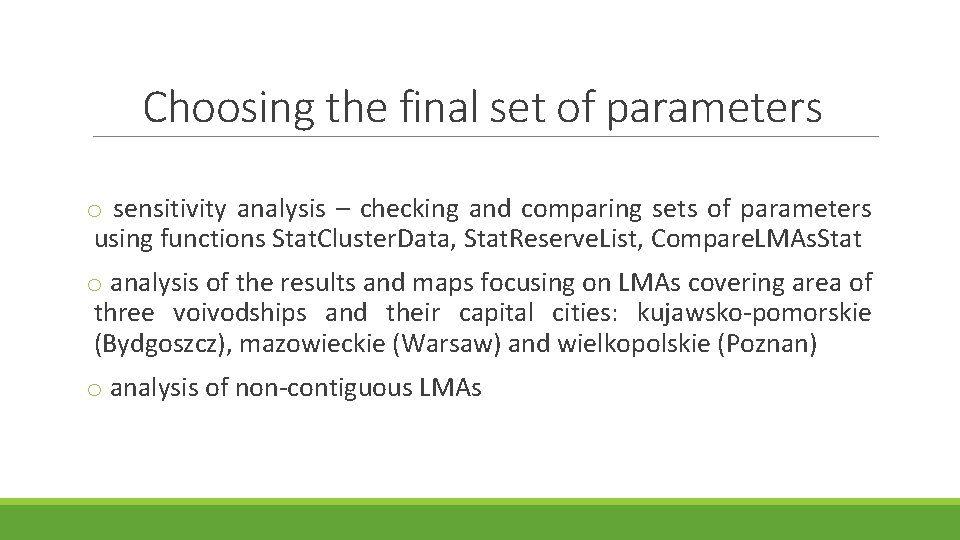 Choosing the final set of parameters o sensitivity analysis – checking and comparing sets