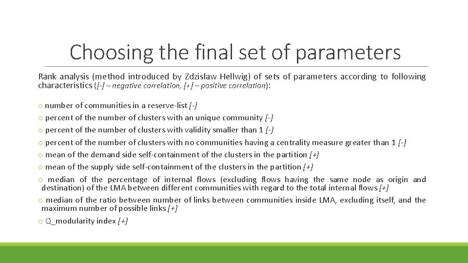 Choosing the final set of parameters Rank analysis (method introduced by Zdzisław Hellwig) of