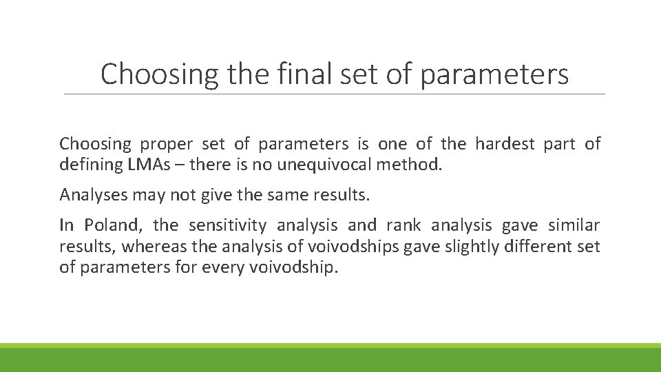 Choosing the final set of parameters Choosing proper set of parameters is one of