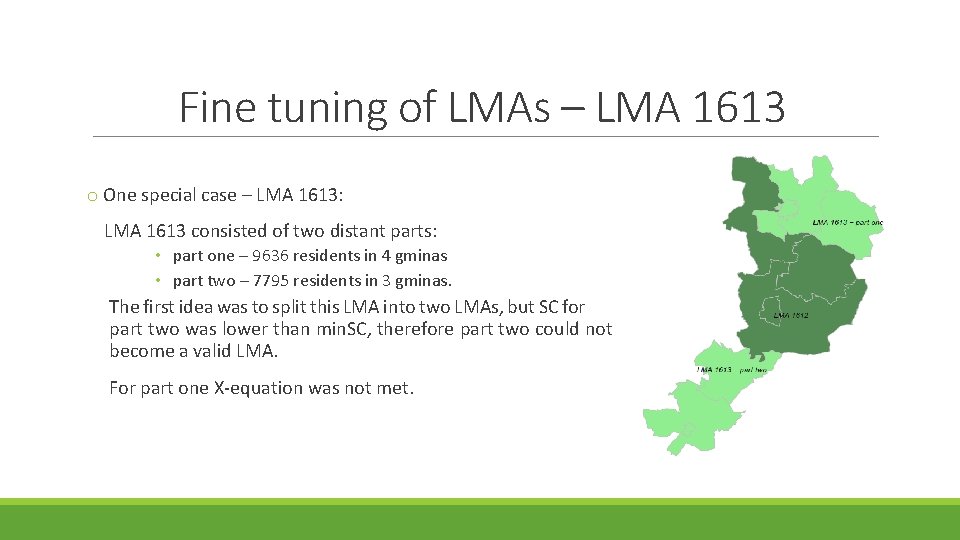 Fine tuning of LMAs – LMA 1613 o One special case – LMA 1613: