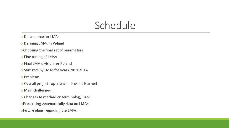 Schedule o Data source for LMAs o Defining LMAs in Poland o. Choosing the