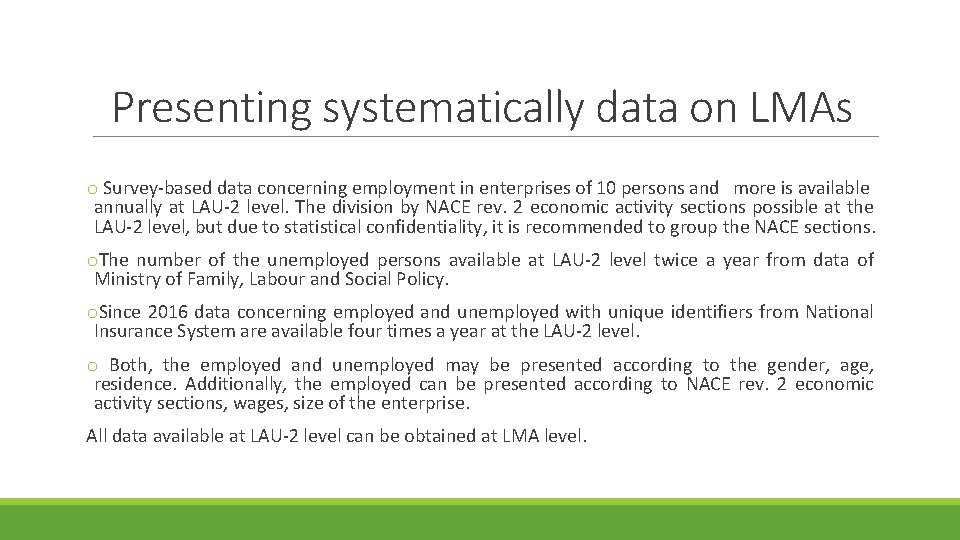 Presenting systematically data on LMAs o Survey-based data concerning employment in enterprises of 10