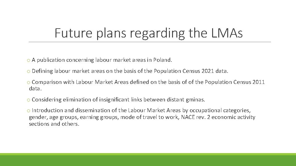 Future plans regarding the LMAs o A publication concerning labour market areas in Poland.