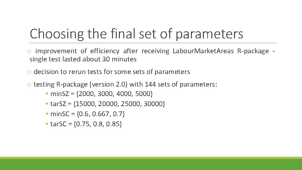 Choosing the final set of parameters o improvement of efficiency after receiving Labour. Market.