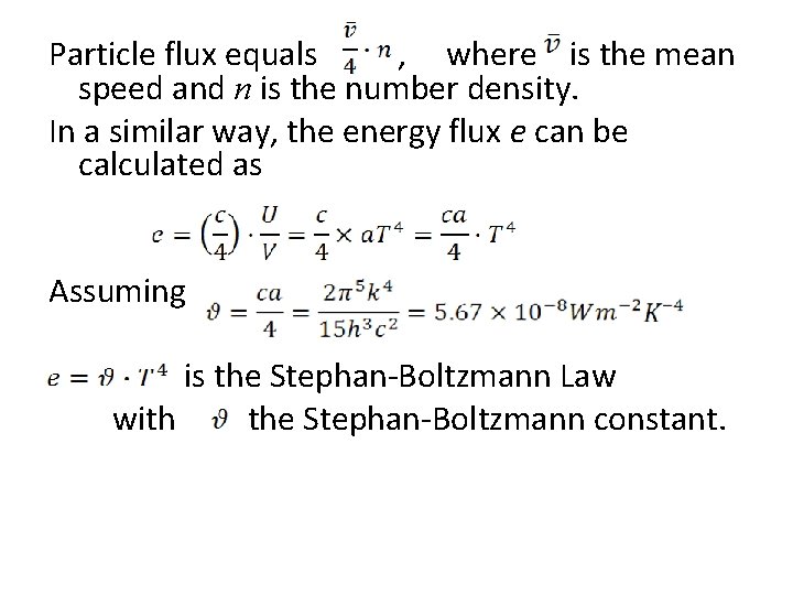Particle flux equals , where is the mean speed and n is the number