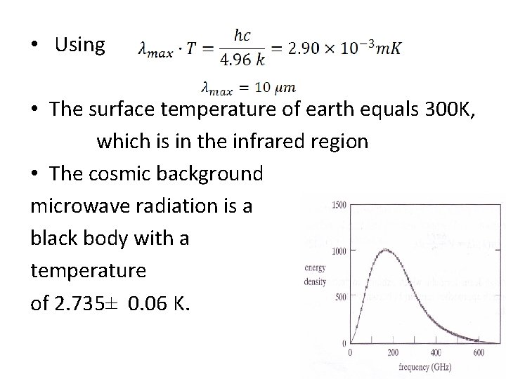  • Using • The surface temperature of earth equals 300 K, which is