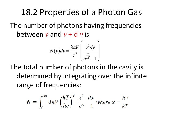 18. 2 Properties of a Photon Gas The number of photons having frequencies between