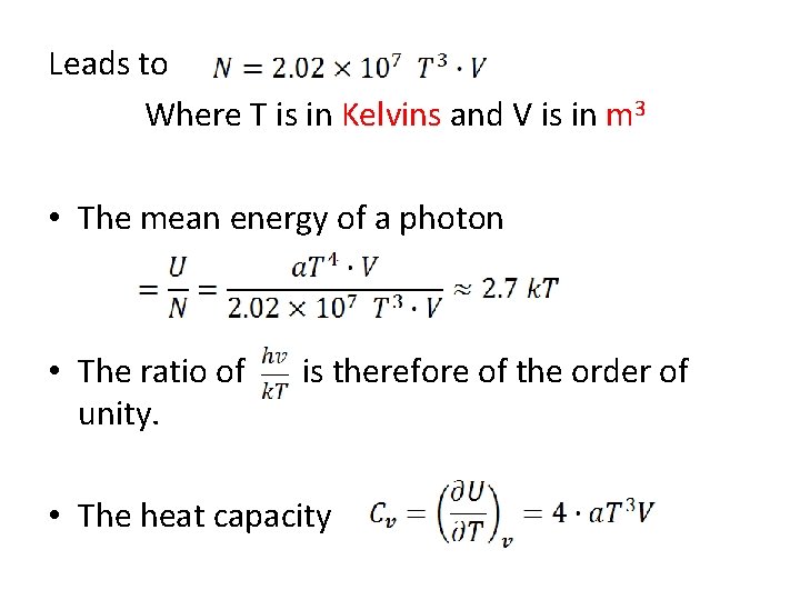 Leads to Where T is in Kelvins and V is in m 3 •