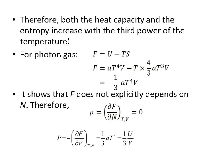  • Therefore, both the heat capacity and the entropy increase with the third
