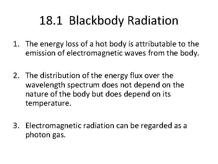 18. 1 Blackbody Radiation 1. The energy loss of a hot body is attributable