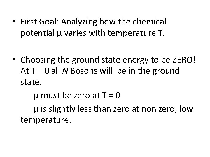  • First Goal: Analyzing how the chemical potential μ varies with temperature T.