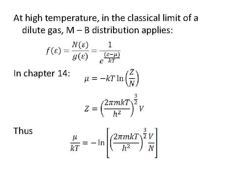 At high temperature, in the classical limit of a dilute gas, M – B