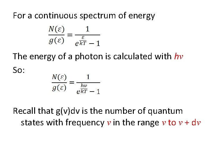 For a continuous spectrum of energy The energy of a photon is calculated with