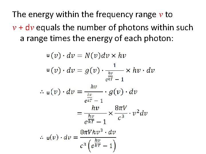 The energy within the frequency range v to v + dv equals the number