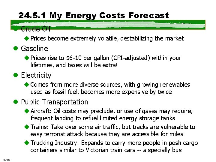 24. 5. 1 My Energy Costs Forecast l Crude Oil u Prices become extremely