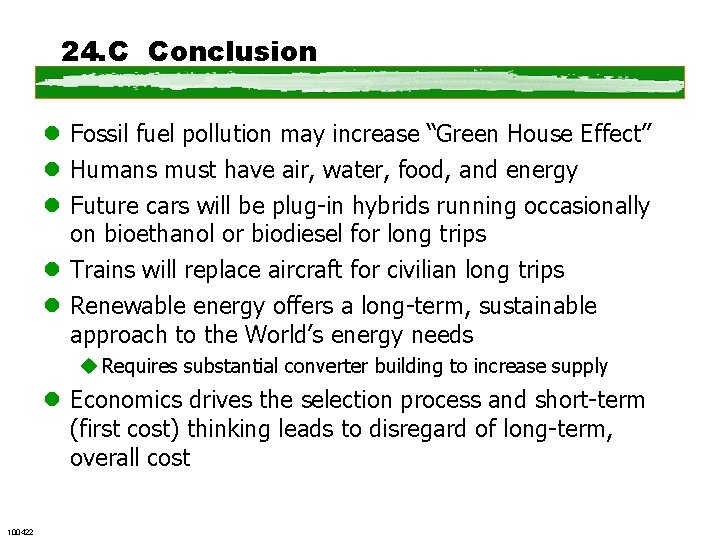 24. C Conclusion l Fossil fuel pollution may increase “Green House Effect” l Humans