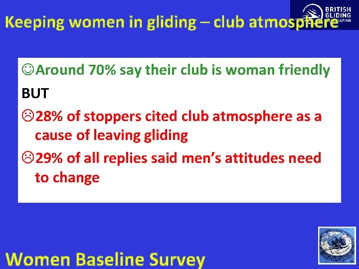 Keeping women in gliding – club atmosphere JAround 70% say their club is woman