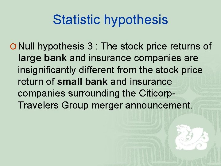 Statistic hypothesis ¡ Null hypothesis 3 : The stock price returns of large bank