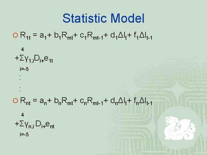 Statistic Model ¡ R 1 t = a 1+ b 1 Rmt+ c 1