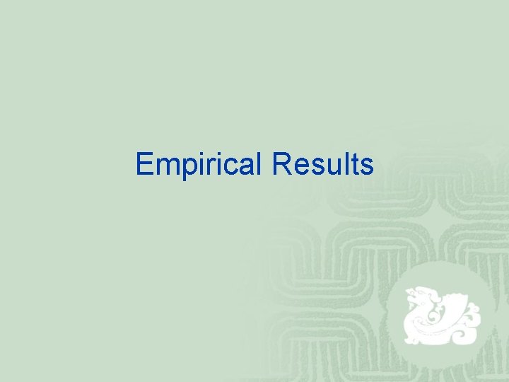 Empirical Results 