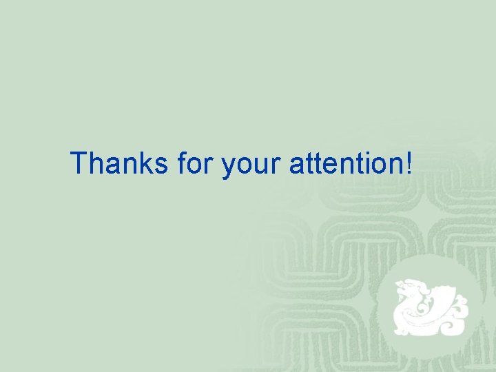 Thanks for your attention! 