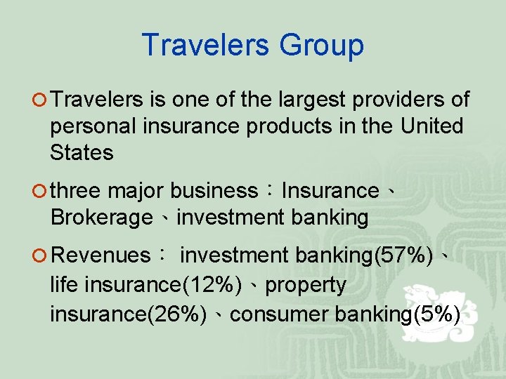 Travelers Group ¡ Travelers is one of the largest providers of personal insurance products