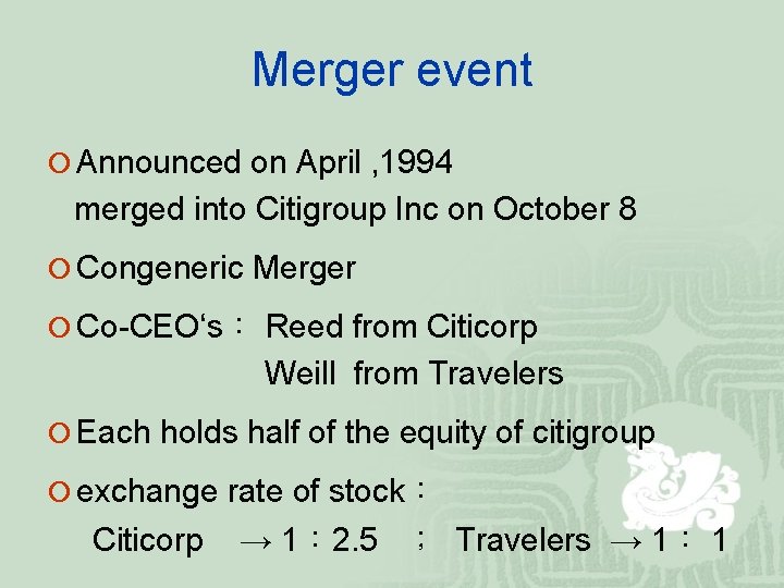 Merger event ¡ Announced on April , 1994 merged into Citigroup Inc on October