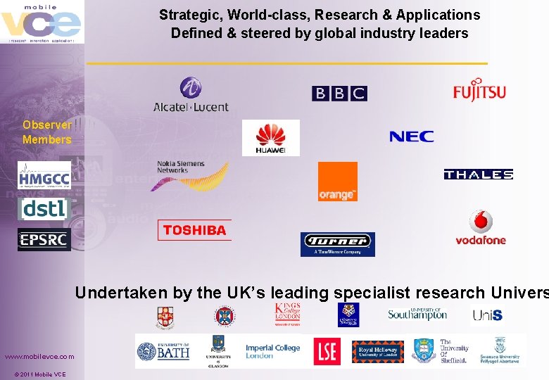 Strategic, World-class, Research & Applications Defined & steered by global industry leaders Observer Members