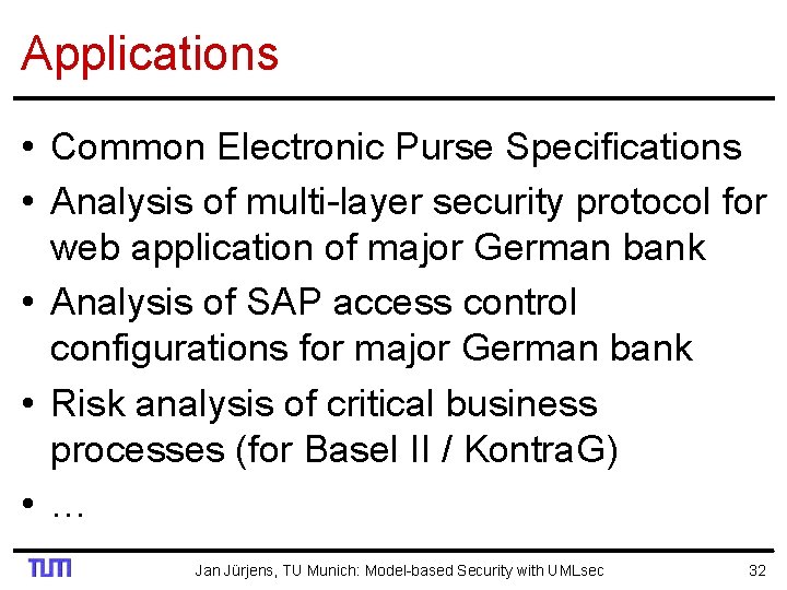 Applications • Common Electronic Purse Specifications • Analysis of multi-layer security protocol for web