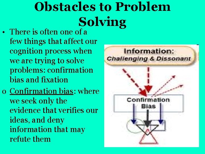 Obstacles to Problem Solving • There is often one of a few things that