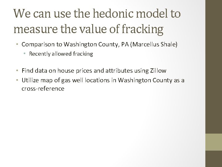 We can use the hedonic model to measure the value of fracking • Comparison