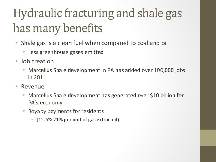 Hydraulic fracturing and shale gas has many benefits • Shale gas is a clean