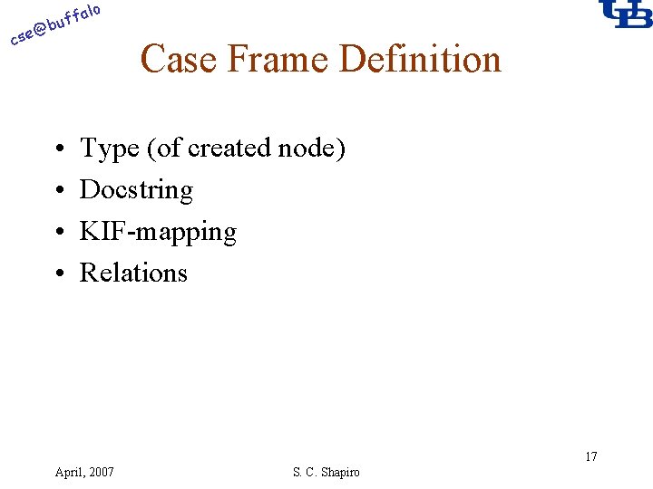 alo f buf @ cse • • Case Frame Definition Type (of created node)