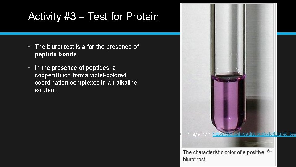 Activity #3 – Test for Protein • The biuret test is a for the
