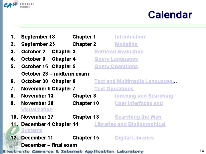 Calendar 1. 2. 3. 4. 5. September 18 Chapter 1 Introduction September 25 Chapter