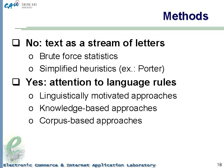 Methods q No: text as a stream of letters o Brute force statistics o