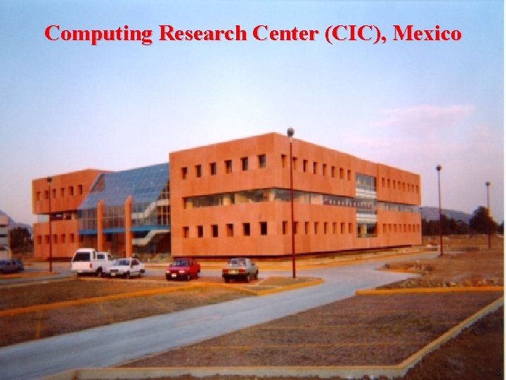 Computing Research Center (CIC), Mexico 3 