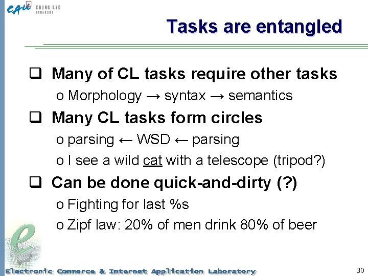 Tasks are entangled q Many of CL tasks require other tasks o Morphology →