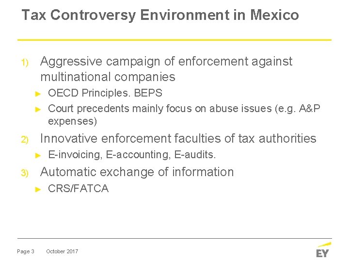  Tax Controversy Environment in Mexico Aggressive campaign of enforcement against multinational companies 1)