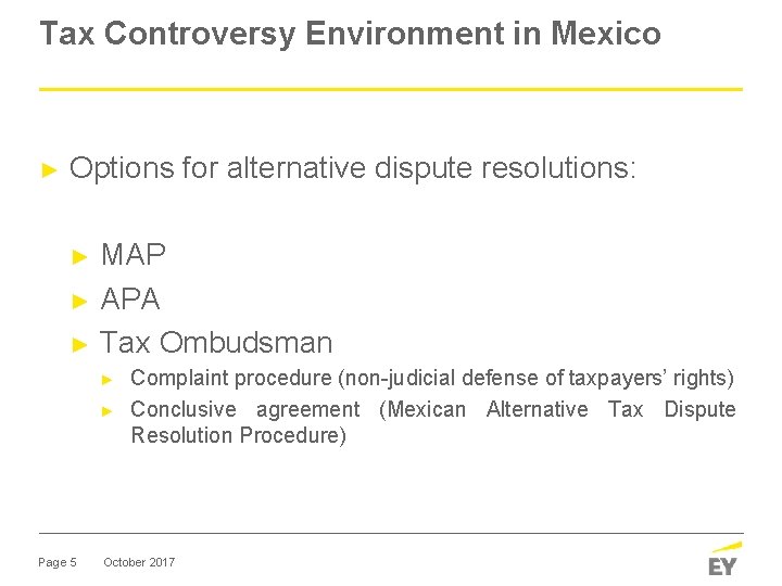 Tax Controversy Environment in Mexico ► Options for alternative dispute resolutions: MAP ► APA