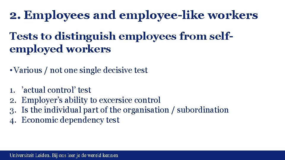 2. Employees and employee-like workers Tests to distinguish employees from selfemployed workers • Various