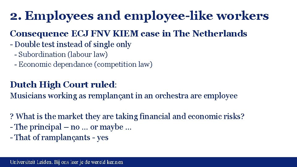 2. Employees and employee-like workers Consequence ECJ FNV KIEM case in The Netherlands -