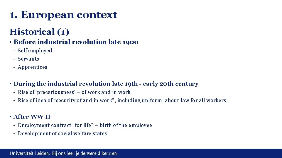 1. European context Historical (1) • Before industrial revolution late 1900 - Self employed
