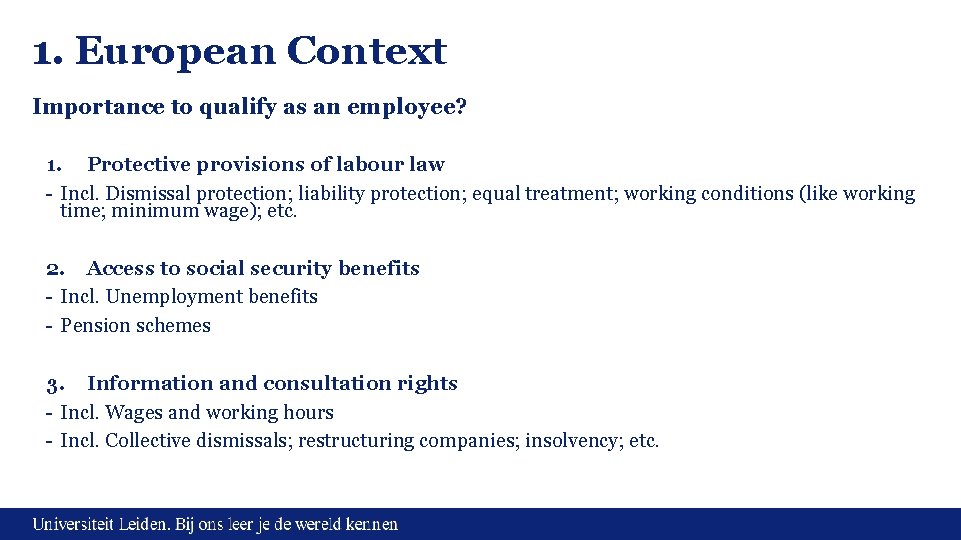 1. European Context Importance to qualify as an employee? 1. Protective provisions of labour