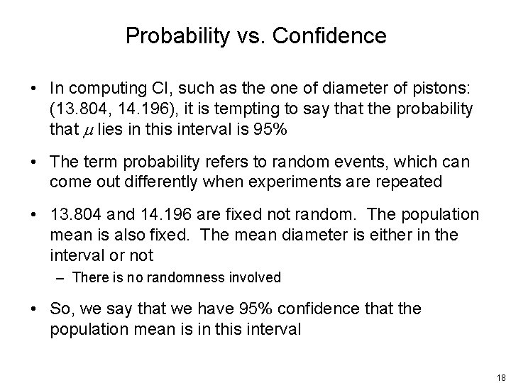 Probability vs. Confidence • In computing CI, such as the one of diameter of