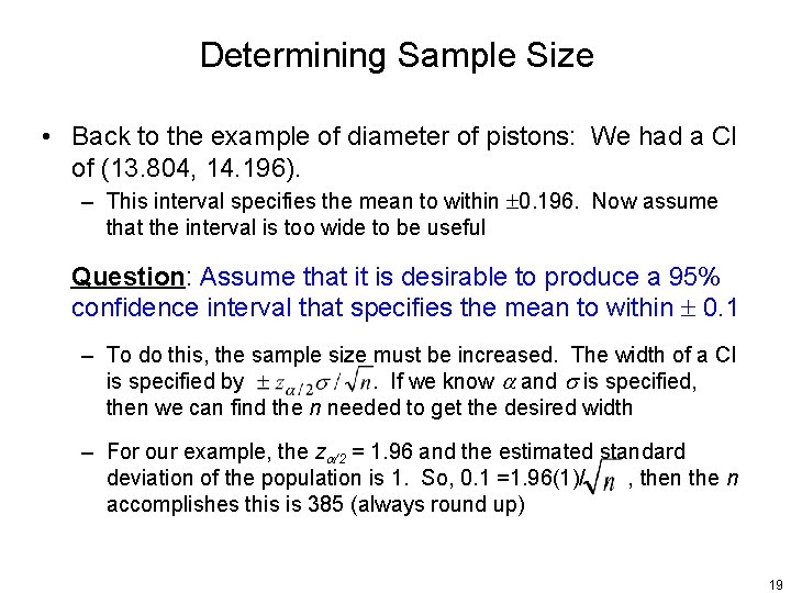 Determining Sample Size • Back to the example of diameter of pistons: We had