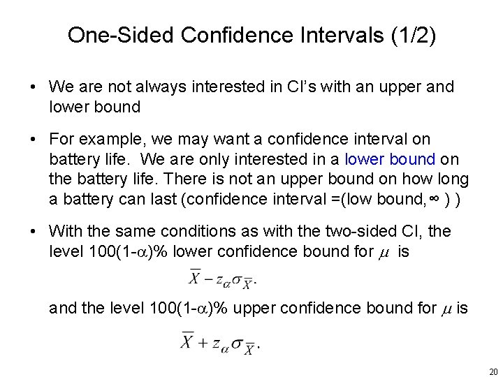 One-Sided Confidence Intervals (1/2) • We are not always interested in CI’s with an