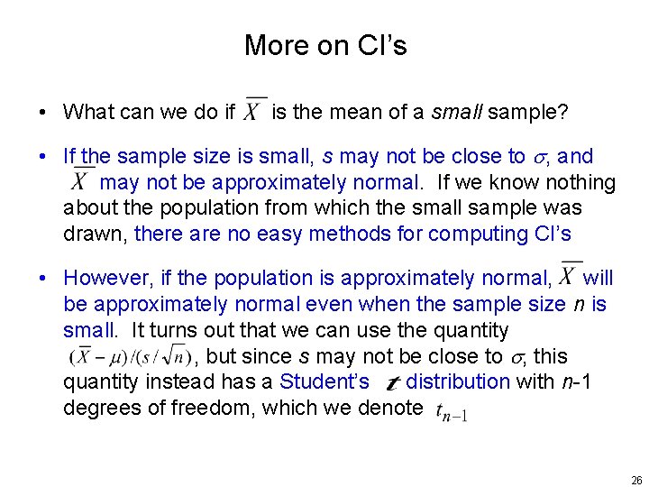 More on CI’s • What can we do if is the mean of a